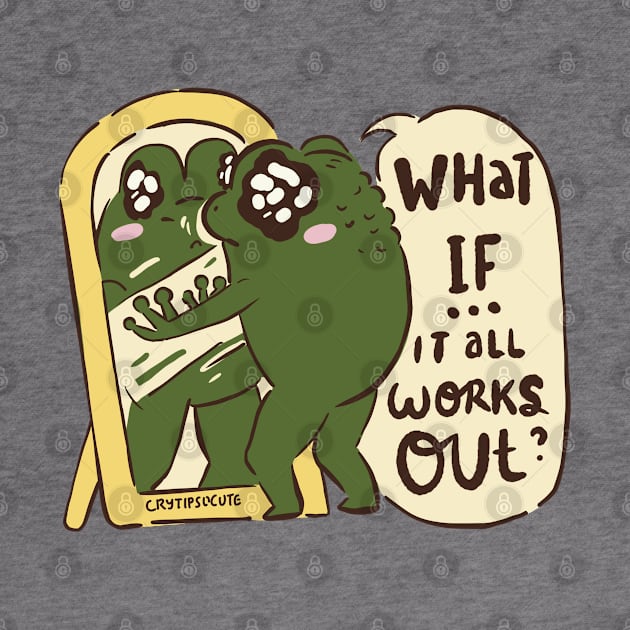 Positive Affirmation Loveland Frogman What if it all works out Cute Cryptids From Ohio by gusniac